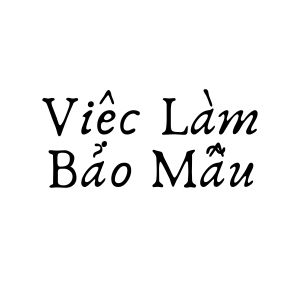 Việc Làm Bảo Mẫu