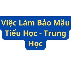 Việc Làm Bảo Mẫu Tiểu Học - Trung Học